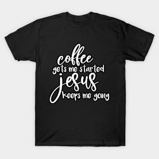 Coffee and faith, Christian designs T-Shirt